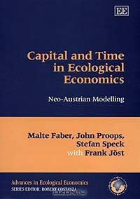 Capital and Time in Ecological Economics: Neo-Austrian Modelling (Advances in Ecological Economics)