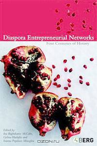 Diaspora Entrepreneurial Networks: Four Centuries of History