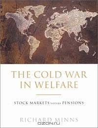 The Cold War in Welfare: Stock Markets versus Pensions