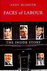 Faces of Labour: The Inside Story