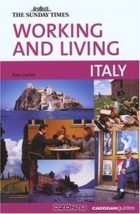 Working and Living: Italy (Sunday Times Working and Living)