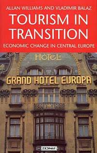 Tourism in Transition: Economic Change in Central Europe (Tourism, Retailing and Consumption)