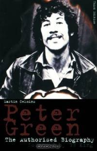 Peter Green: The Authorized Biography