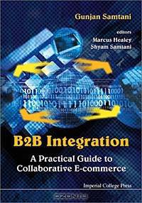 B2B Integration: A Practical Guide to Collaborative E-Commerce