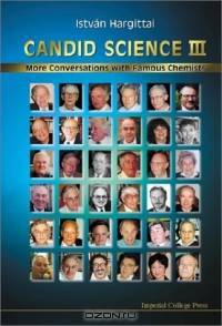 Candid Science III: More Converstations With Famous Chemists