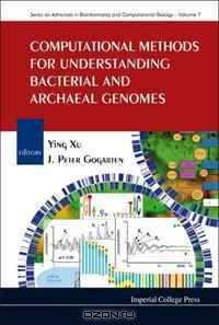 COMPUTATIONAL METHODS FOR UNDERSTANDING BACTERIAL AND ARCHAEAL GENOMES (Advances in Bioinformatics and Computational Biology)