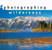 Photographing Wilderness