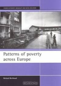 Patterns of Poverty Across Europe (Studies in Poverty, Inequality, and Social Exclusion)