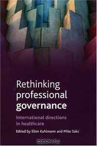 Rethinking Professional Governance: International Directions in Health Care