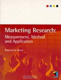 Marketing Research: Measurement, Method and Application
