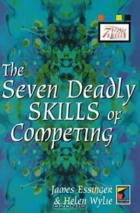 The Seven Deadly Skills of Competing (Seven Deadly Skills)