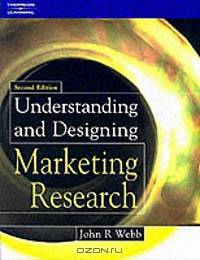 Understanding and Designing Marketing Research
