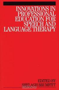 Innovations in Professional Education for Speech and Language Therapy