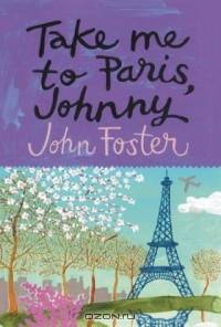 Take Me to Paris, Johnny