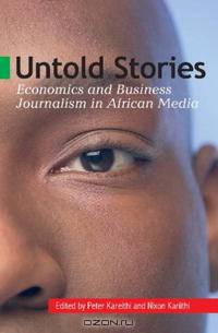 Untold Stories: Economics and Business Journalism in African Media