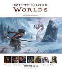 White Cloud Worlds. Edited by Paul Tobin