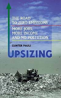 Upsizing: The Road to Zero Emissions, More Jobs, More Income and No Pollution