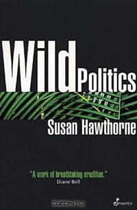 Wild Politics: Feminism, Globalisation, and Bio/Diversity