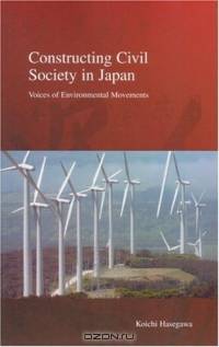 Constructing Civil Society in Japan: Voices of Environmental Movements (Stratification and Inequality)
