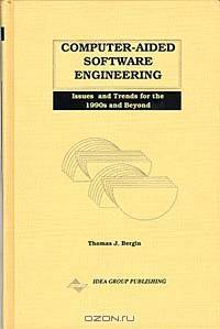 Computer-Aided Software Engineering: Issues and Trends for the 1990s and Beyond (Series in Software Engineering Management)