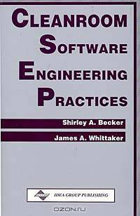 Cleanroom Software Engineering Practices (Series in Software Engineering Management)
