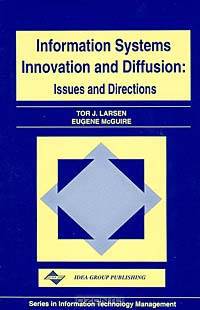 Information Systems Innovation and Diffusion: Issues and Directions (Series in Information Technology Management)