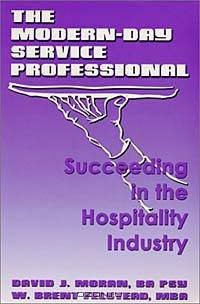 The Modern-Day Service Professional : Succeeding in the Hospitality Industry