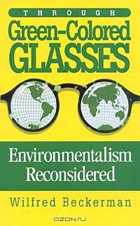 Through Green-Colored Glasses: Environmentalism Reconsidered