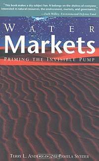 Water Markets: Priming the Invisible Pump