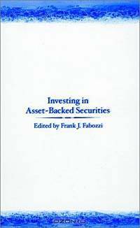 Investing in Asset-Backed Securities (Frank J. Fabozzi Series)