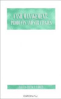 Cash Management : Products and Strategies