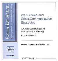 War Stories and Crisis Communication Strategies : A Crisis Communication Management Anthology