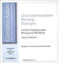 Crisis Communication Planning Strategies : A Crisis Communication Management Workbook