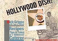 Hollywood Dish!: Recipes, Tips, & Tales of a Hollywood Caterer