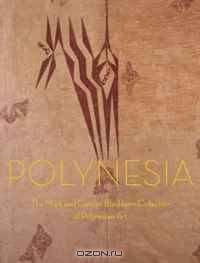 Polynesia: The Mark and Carolyn Blackburn Collection of Polynesian Art