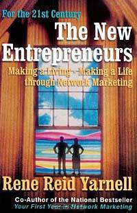 The New Entrepreneurs: Making a Living-Making a Life Through Network Marketing