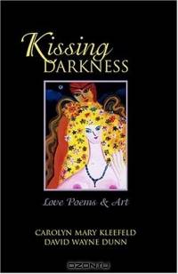 Kissing Darkness: Love Poems