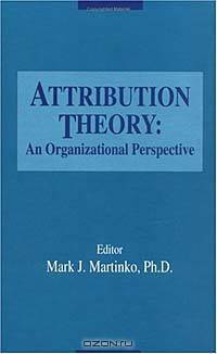 Attribution Theory: An Organizational Perspective