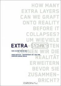 EXTRA: How Many Extra Layers Can We Graft Onto Reality Before It Collapses?