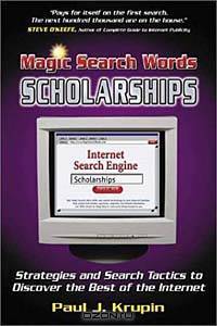 Magic Search Words-Scholarships: Strategies and Search Tactics to Discover the Best of the Internet (Magic Search Words)