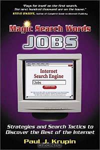 Magic Search Words-Jobs: Strategies and Search Tactics to Discover the Best Information on the Internet (Magic Search Words)