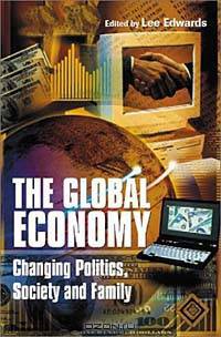The Global Economy: Changing Politics, Family and Society