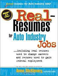 Real-Resumes for Auto Industry Jobs: Including Real Resumes Used to Change Careers and Resumes Used to Gain Federal Employment (Real-Resumes Series)