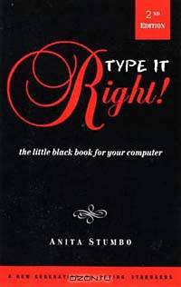 Type It Right:: The Little Black Book for You Computer (Little Black Book Series, Abbreviated, Easy-To-Read Books for Everyone Who Uses a Computer)