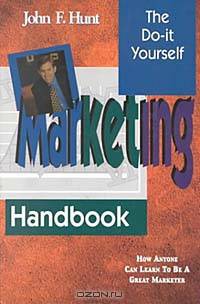 The Do It Yourself Marketing Handbook: How Anyone Can Be a Great Marketer Not Applicable