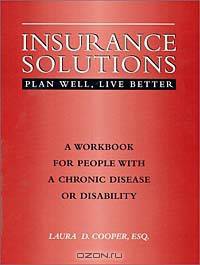 Insurance Solutions- Plan Well, Live Better: A Workbook for People with Chronic Disease or Disability