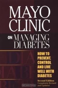 Mayo Clinic on Managing Diabetes