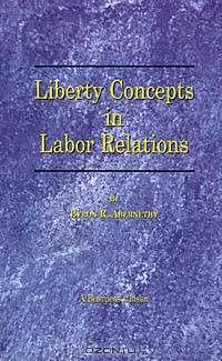 Liberty Concepts in Labor Relations