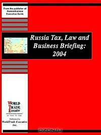 Russia Tax, Law and Business Briefing: 2004