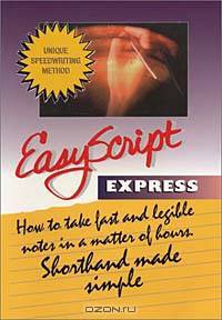 EasyScript Express Unique Speed Writing Method To Take Fast Notes and Dictation